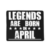 Legends Are Born In April Birthday Mousepad