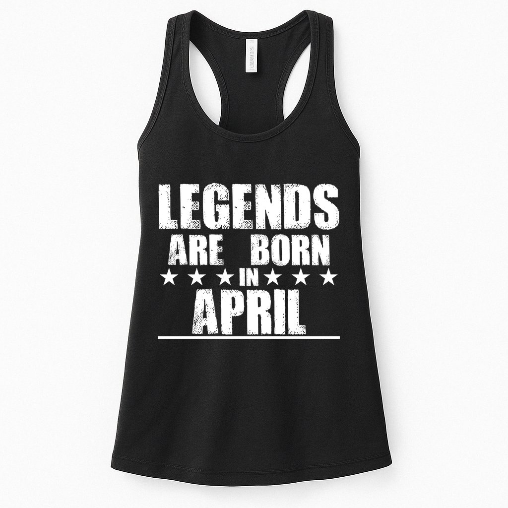 Legends Are Born In April Birthday Womens Tank Top