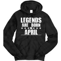 Legends Are Born In April Birthday Tie Dye Hoodie