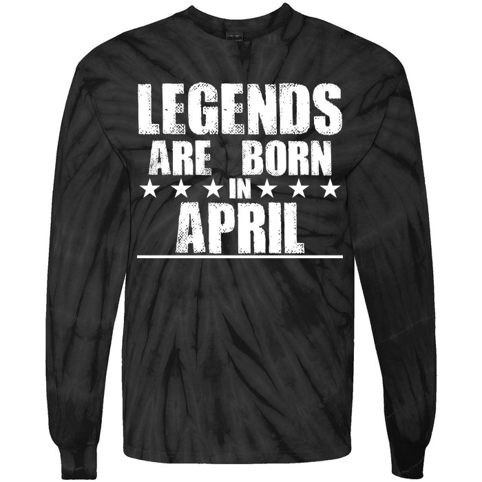 Legends Are Born In April Birthday Tie-Dye Long Sleeve Shirt