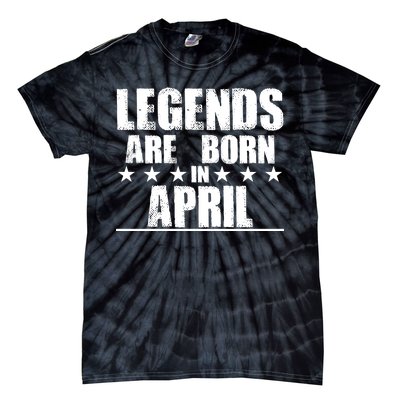 Legends Are Born In April Birthday Tie-Dye T-Shirt