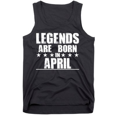 Legends Are Born In April Birthday Tank Top