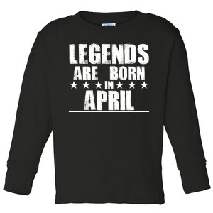 Legends Are Born In April Birthday Toddler Long Sleeve Shirt