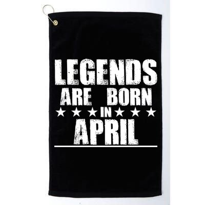 Legends Are Born In April Birthday Platinum Collection Golf Towel