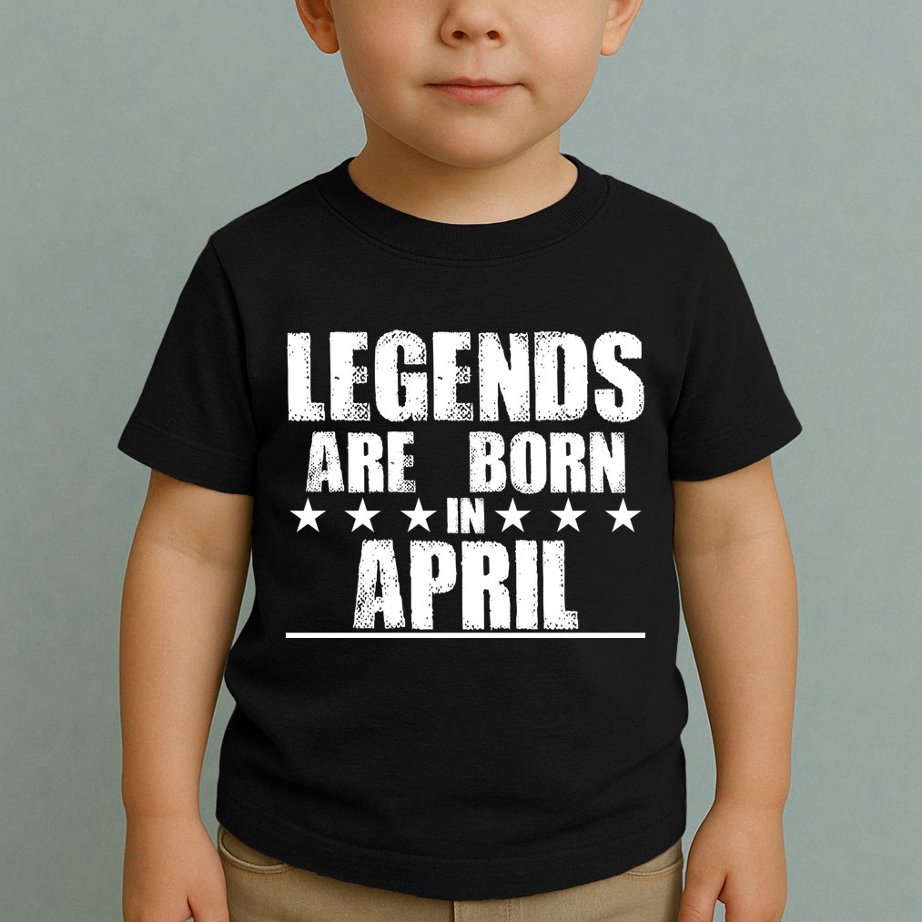Legends Are Born In April Birthday Toddler T-Shirt