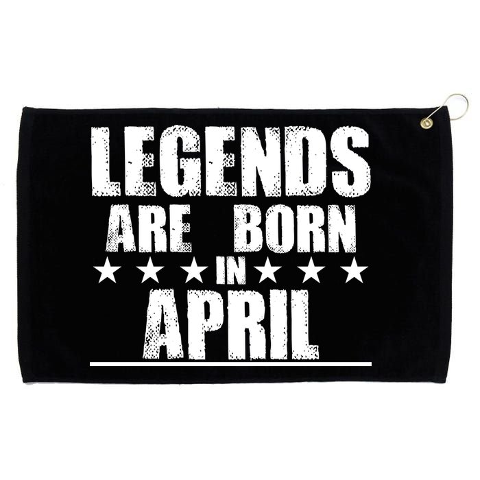 Legends Are Born In April Birthday Grommeted Golf Towel