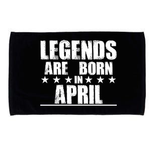 Legends Are Born In April Birthday Microfiber Hand Towel