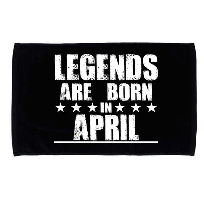 Legends Are Born In April Birthday Microfiber Hand Towel