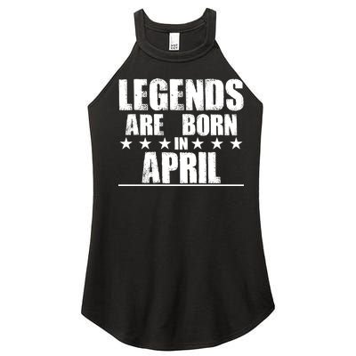 Legends Are Born In April Birthday Women’s Perfect Tri Rocker Tank