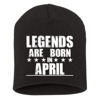 Legends Are Born In April Birthday Short Acrylic Beanie