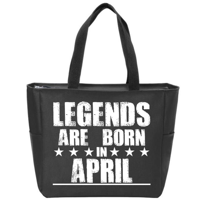 Legends Are Born In April Birthday Zip Tote Bag