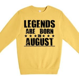 Legends Are Born In August Birthday Premium Crewneck Sweatshirt