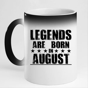 Legends Are Born In August Birthday 11oz Black Color Changing Mug