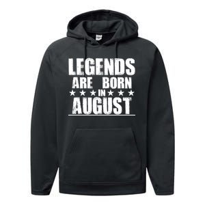 Legends Are Born In August Birthday Performance Fleece Hoodie