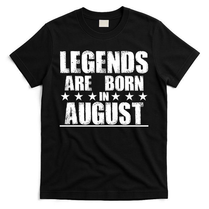 Legends Are Born In August Birthday T-Shirt