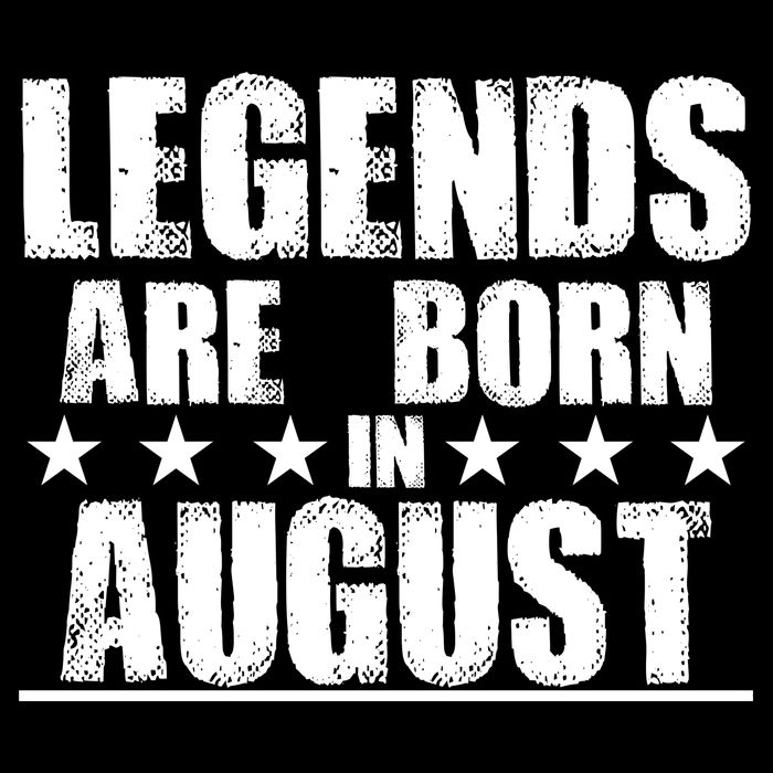 Legends Are Born In August Birthday T-Shirt