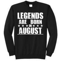 Legends Are Born In August Birthday Tall Sweatshirt