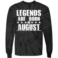 Legends Are Born In August Birthday Tie-Dye Long Sleeve Shirt