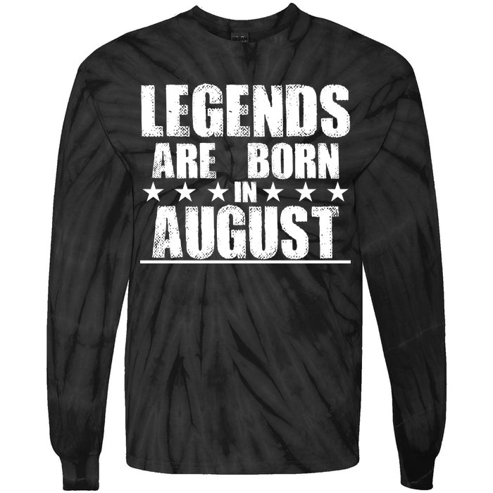 Legends Are Born In August Birthday Tie-Dye Long Sleeve Shirt