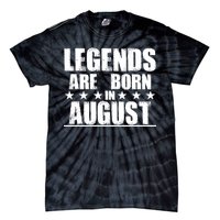 Legends Are Born In August Birthday Tie-Dye T-Shirt