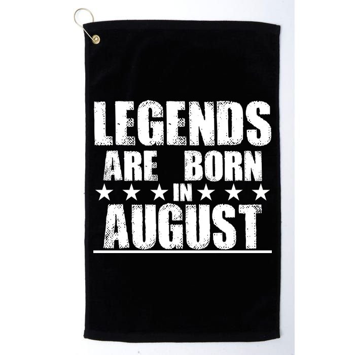 Legends Are Born In August Birthday Golf Towel