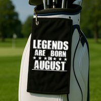 Legends Are Born In August Birthday Golf Towel