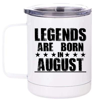 Legends Are Born In August Birthday 12 oz Stainless Steel Tumbler Cup