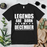 Legends Are Born In December Birthday Premium T-Shirt