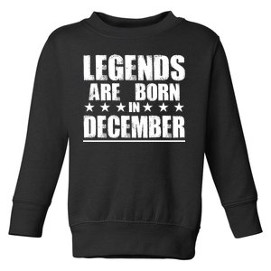 Legends Are Born In December Birthday Toddler Sweatshirt