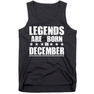 Legends Are Born In December Birthday Tank Top