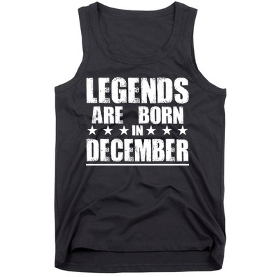 Legends Are Born In December Birthday Tank Top