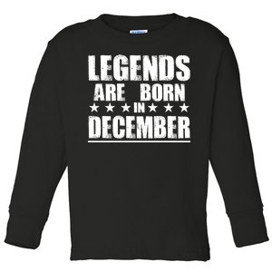 Legends Are Born In December Birthday Toddler Long Sleeve Shirt