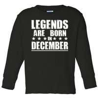 Legends Are Born In December Birthday Toddler Long Sleeve Shirt