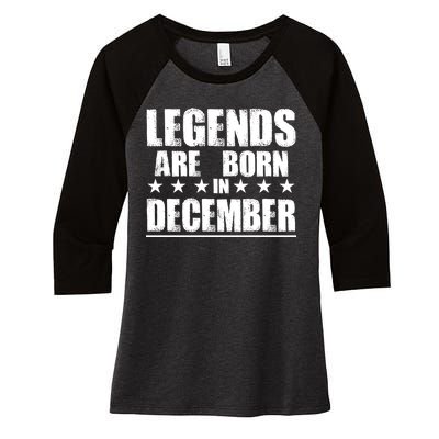 Legends Are Born In December Birthday Women's Tri-Blend 3/4-Sleeve Raglan Shirt