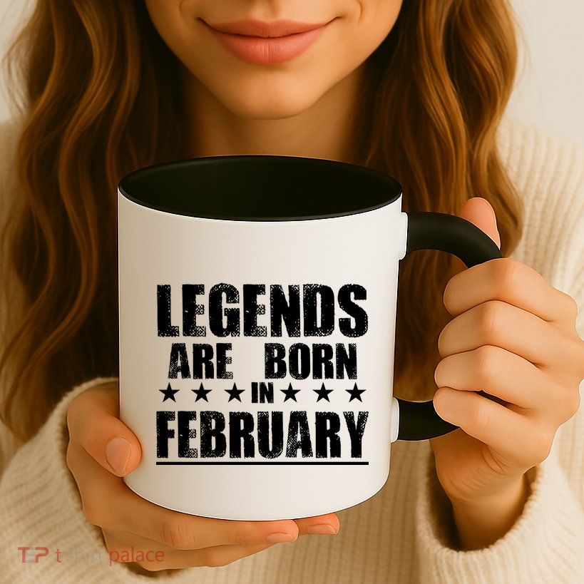 Legends Are Born In February Birthday Mug