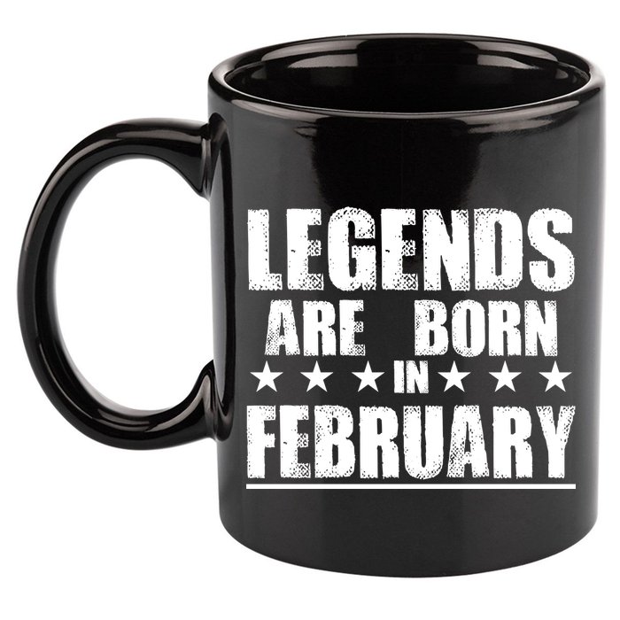 Legends Are Born In February Birthday 11oz C Handle Ceramic Mug