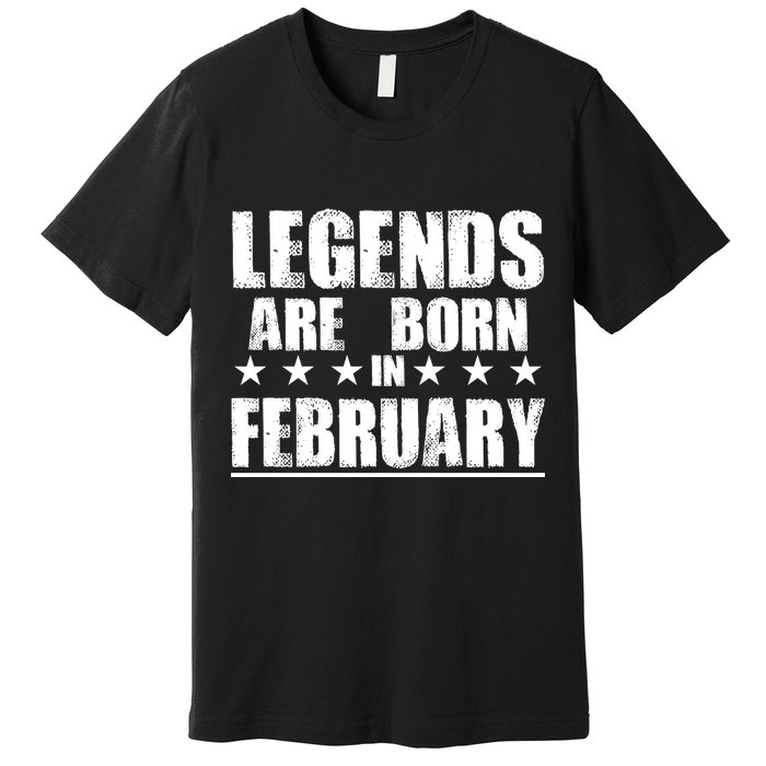 Legends Are Born In February Birthday Premium T-Shirt