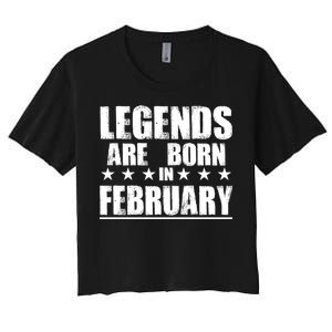 Legends Are Born In February Birthday Women's Crop Top Tee