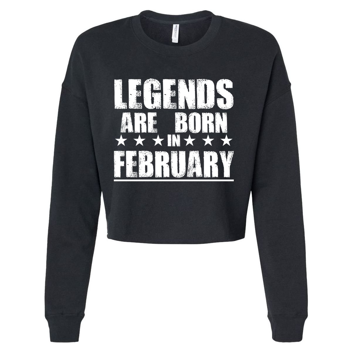 Legends Are Born In February Birthday Cropped Pullover Crew