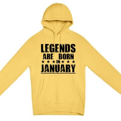 Legends Are Born In January Birthday Premium Pullover Hoodie