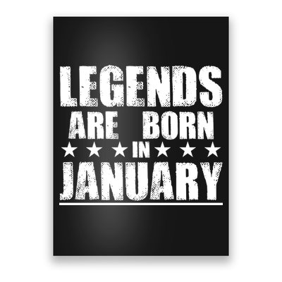 Legends Are Born In January Birthday Poster