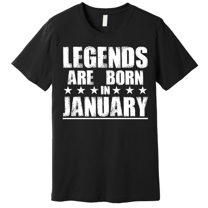 Legends Are Born In January Birthday Premium T-Shirt