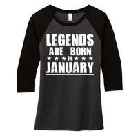 Legends Are Born In January Birthday Women's Tri-Blend 3/4-Sleeve Raglan Shirt