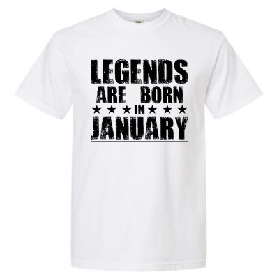 Legends Are Born In January Birthday Garment-Dyed Heavyweight T-Shirt