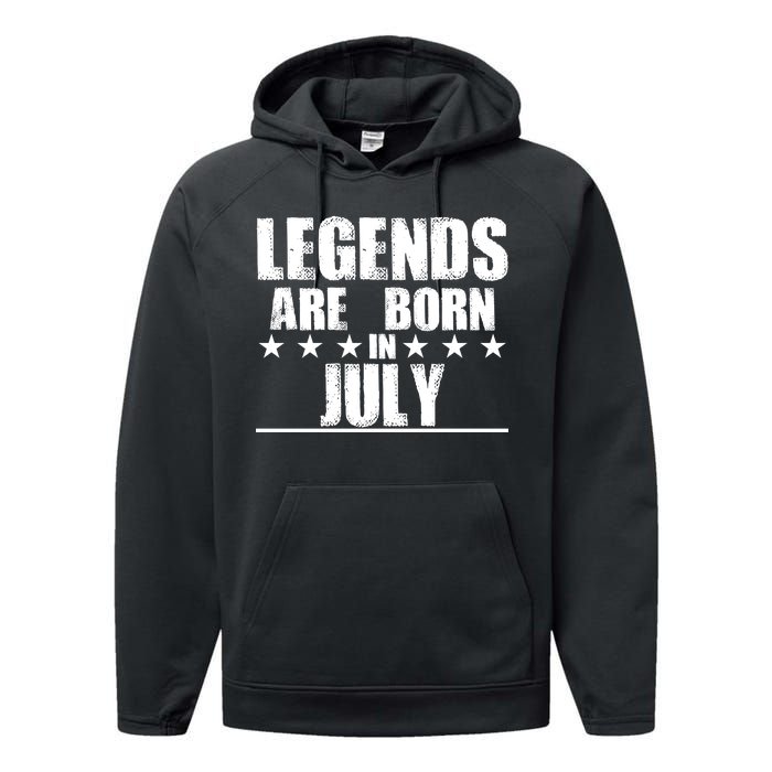 Legends Are Born In July Birthday Performance Fleece Hoodie