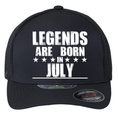 Legends Are Born In July Birthday Flexfit Unipanel Trucker Cap