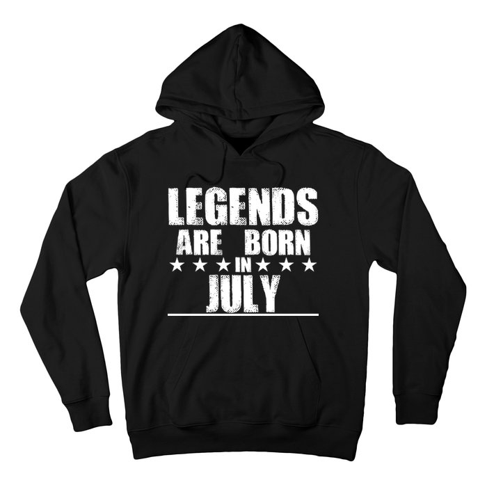 Legends Are Born In July Birthday Hoodie