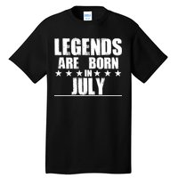 Legends Are Born In July Birthday Tall T-Shirt