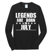 Legends Are Born In July Birthday Tall Long Sleeve T-Shirt