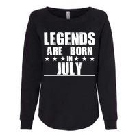 Legends Are Born In July Birthday Womens California Wash Sweatshirt